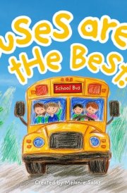 Buses are the Best!: I’m Excited to Ride the School Bus, A School Bus Book for Kids cover image