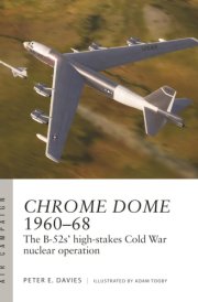 Chrome Dome 1960–68 The B-52s' High-stakes Cold War Nuclear Operation cover image