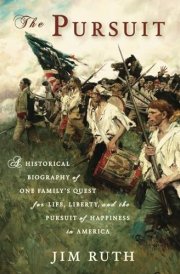 The Pursuit A Historical Biography of One Family's Quest for Life, Liberty, and the Pursuit of Happiness in America cover image