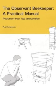 The Observant Beekeeper Treatment Free, Low Intervention cover image