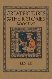 Great Pictures and Their Stories Book Five Interpreting Masterpieces to Children cover image