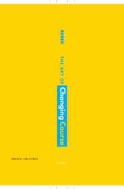 The Art of Changing Course A 3-Step Strategy to Get Unstuck and Solve Your Real Problems cover image
