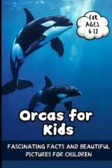Orcas for Kids: Fascinating Facts and Beautiful Pictures for Children Ages 6-12 cover image