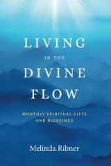 Living in the Divine Flow - Monthly Spiritual Gifts and Blessings cover image