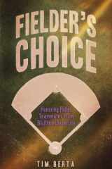 Fielder's Choice Honoring Fallen Teammates from Bluffton University cover image