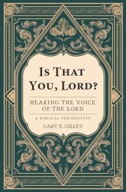 Is That You, Lord?: Hearing the Voice of the Lord cover image