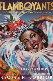 Flamboyants The Queer Harlem Renaissance I Wish I'd Known cover image