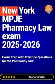 New York MPJE Pharmacy Law exam 2025-2026: Exam Prep with Practice Questions for the Pharmacy Law cover image