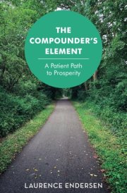 The Compounder's Element: A Patient Path to Prosperity cover image