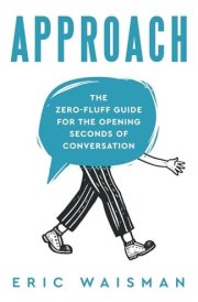 Approach: The zero-fluff guide for the opening seconds of conversation cover image