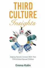 Third Culture Insights Helping Parents Connect with Their TCK & Global Nomad Children cover image