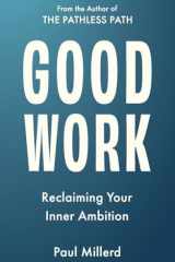 Good Work Reclaiming Your Inner Ambition cover image