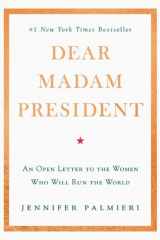 Dear Madam President An Open Letter to the Women Who Will Run the World cover image