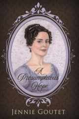 A Presumptuous Hope cover image