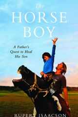The Horse Boy A Father's Quest to Heal His Son cover image