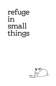 Refuge In Small Things cover image