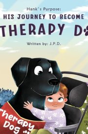 Hank's Purpose His Journey To Become A Therapy Dog cover image