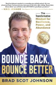 Bounce Back, Bounce Better The Transformative Mindset for Resilience, Power, and Abundance cover image
