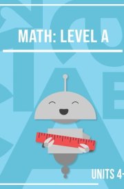 Math: Level A, Units 4-6 (Miacademy Workbook: Math: Level A, Full Course | Homeschool Math Curriculum for Kindergarten) cover image
