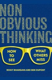 Non-Obvious Thinking How to See What Others Miss cover image