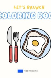 Let's Brunch: Coloring Book for Adults and Kids, Simple, Bold and Easy Coloring Pages for Stress Relief and Relaxation cover image