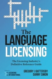 The Language of Licensing The Licensing Industry's Definitive Reference Guide cover image