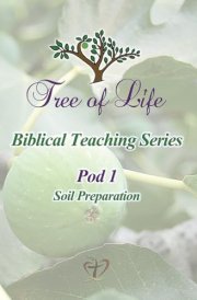 Tree of Life Biblical Teaching Series Pod 1 Soil Preparation cover image