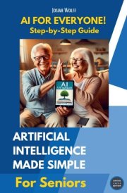 AI for Everyone A Step-by-Step Guide for Seniors cover image