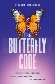 The Butterfly Code Learning to Spread Your Wings Through Personal Evolution and Transformation cover image