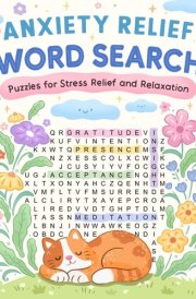 Anxiety Relief Word Search: Large Wordsearch Puzzle and Healing Journal – A Cute, Relaxing Activity Book for Teens, Women, Moms, Adults, and Seniors – ... Positive Vibes, Stress Relief, and Unwinding cover image
