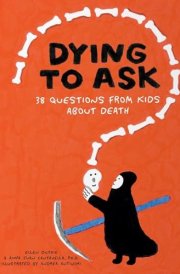 Dying to Ask 38 Questions from Kids about Death cover image