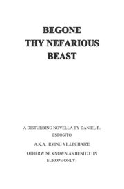 BEGONE THY NEFARIOUS BEAST cover image