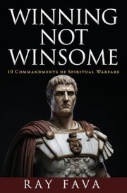 Winning Not Winsome 10 Commandments of Spiritual Warfare cover image