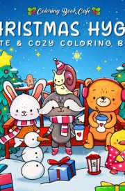 Christmas Hygge: Cute and Cozy Coloring Book for Adults & Teens Featuring Cheerful Holiday Scenes with Adorable Animals Characters (Cute and Comfy Coloring Books) cover image