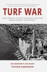Turf War How a Band of Activists Saved New York from Donald Trump's "Masterpiece" cover image