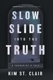 Slow Slide Into the Truth A Therapist's Tale cover image