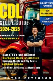 CDL STUDY GUIDE 2024-2025: Kickstart Your Career Path. No Time for Errors – Pass Your CDL Exam the First Time with the Right Study Plan. cover image