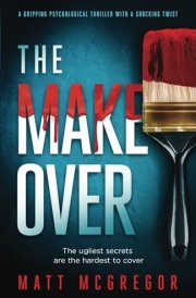 The Makeover: an gripping psychological thriller with a shocking twist cover image