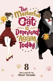 The Masterful Cat Is Depressed Again Today Vol. 8 cover image