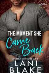 The Moment She Came Back: A Small Town, Single Dad, Second Chance Romance (The Duke Brothers) cover image