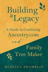 Building a Legacy A Guide to Combining Ancestry.com and Family Tree Maker cover image