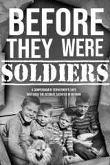 Before They Were Soldiers: A Compendium of Servicemen’s Lives Who Made the Ultimate Sacrifice in Vietnam cover image