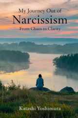 My Journey Out of Narcissism From Chaos to Clarity Living Beyond Narcissism - The Steps I Took to Rewire My Mind and Rebuild My Heart cover image