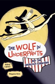 The Wolf in Underpants and the Hazelnut-Cracker cover image