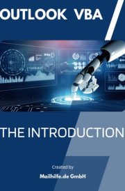 Introduction to Outlook VBA: PROGRAMMING OUTLOOKS - IT'S THAT EASY WITH LOTS OF CODE EXAMPLES cover image