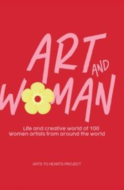 Art and Woman Life and Creative World of 100 Women Artists from Around the World cover image