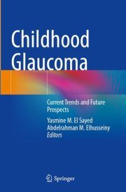 Childhood Glaucoma Current Trends and Future Prospects cover image