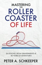 Mastering the Roller Coaster of Life 26 Lessons from Grandparents & 80 Years of Adventures cover image