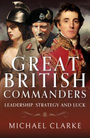 Great British Commanders Leadership, Strategy and Luck cover image