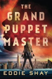 The Grand Puppet Master: A Fast-Paced Mystery Thriller Packed with Jaw-Dropping Twists cover image